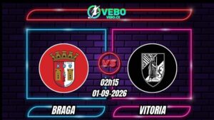 Nhận định Braga vs Vitoria 02h15 ngày 01/09/2026
