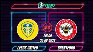 Nhận định Leeds United vs Brentford 20h00 ngày 30/08/2026