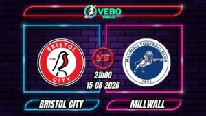 Soi Kèo Bristol City vs Millwall 21h00 - 15/08/2026