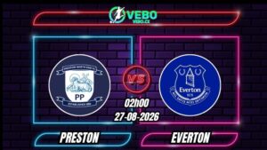 Soi Kèo Preston vs Everton 02h00 - 27/08/2026
